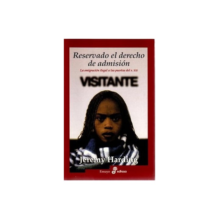 Reservado el Derecho de Admisión. La Emigracion ilegal a las puertas del Siglo XXI